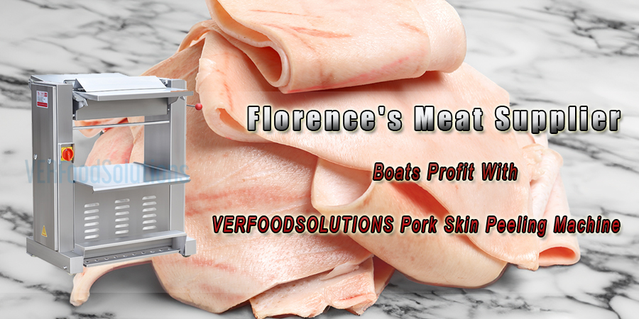 Florence's Meat Supplier Boosts Profits with VERFOODSOLUTIONS Pork Skin Peeling Machine