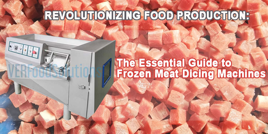 Revolutionizing Food Production: The Essential Guide to Frozen Meat Dicing Machines